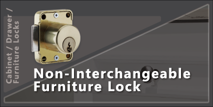 >Non-Interchangeable Furniture Locks